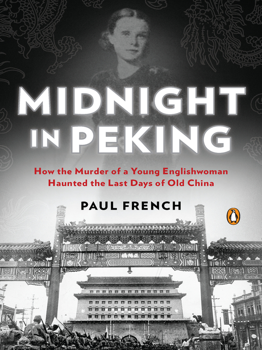 Title details for Midnight in Peking by Paul French - Available